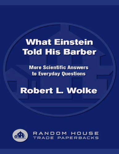 What Einstein Told His Barber More Scientific Answers To Everyday Questions Unabridged Tantor Mediahoye
