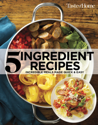 Taste Of Home 5 Ingredient Recipes 2nd Edition Taste Of Home