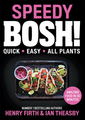 Speedy Bosh Over 100 Quick And Easy Plantbased Meals In 30 Minutes Henry Firth