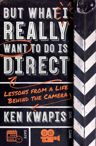 But What I Really Want To Do Is Direct Ken Kwapis