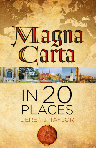 Magna Carta In 20 Places Taylor Derek J