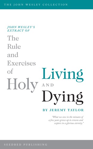 John Wesleys Extract Of The Rule And Exercises Of Holy Living And Dying Taylor