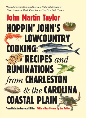 Hoppin Johns Lowcountry Cooking Recipes And Ruminations From Charleston And The Carolina Coastal Plain 20th Anniversary John Martin Taylor