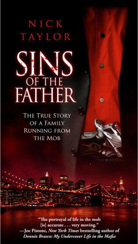 Sins Of The Father The True Story Of A Family Running From The Mob Taylor