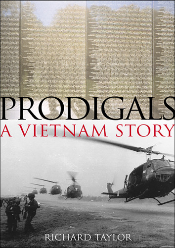 Prodigals A Vietnam Story Richard Taylor
