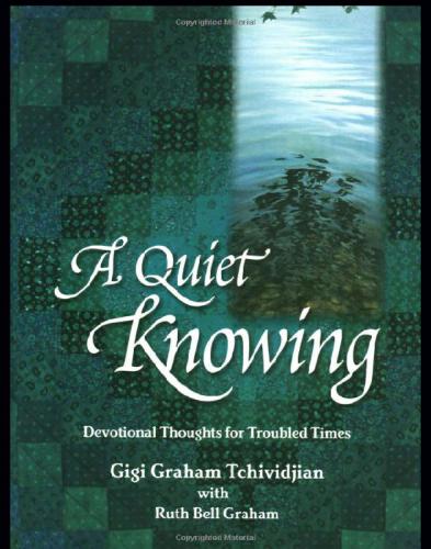 A Quiet Knowing Devotional Thoughts For Troubled Times Tchividjian