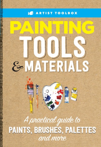 Artists Toolbox A Practical Guide To Paints Brushes Palettes And More Team