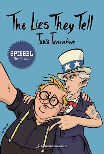 The Lies They Tell A Journey Through America 1st Edition Tuvia Tenenbom