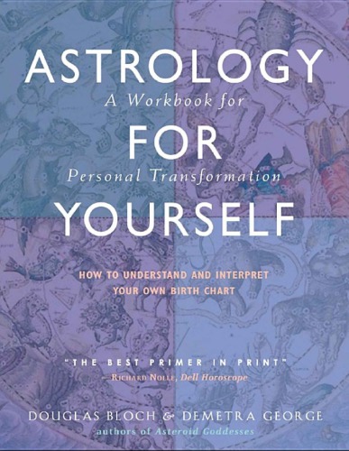 Astrology For Yourself A Workbook For Personal Transformation Demetra George