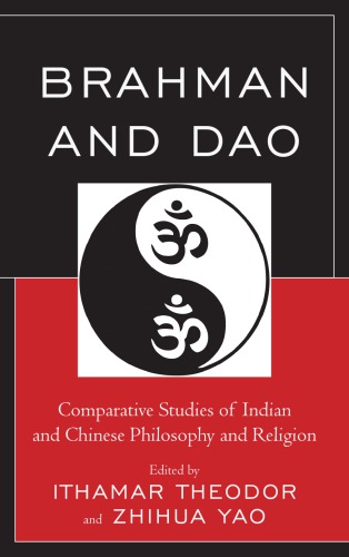 Brahman And Dao Comparative Studies Of Indian And Chinese Philosophy And Religion Teodor