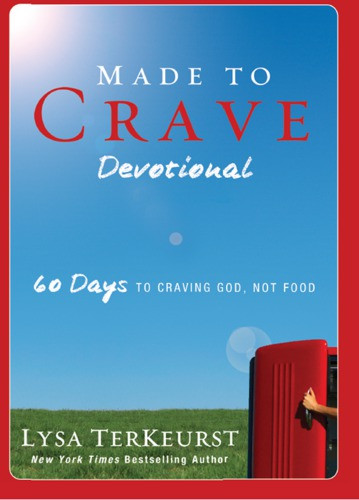 Made To Crave Devotional 60 Days To Craving God Not Food Terkeurst