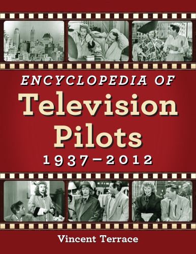 Encyclopedia Of Television Pilots 19372012 Enhanced Credo Edition Terrace