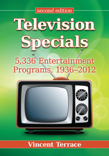 Television Specials 5336 Entertainment Programs 19362012 2nd Ed Onlineausg Terrace