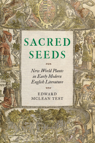 Sacred Seeds New World Plants In Early Modern English Literature Test