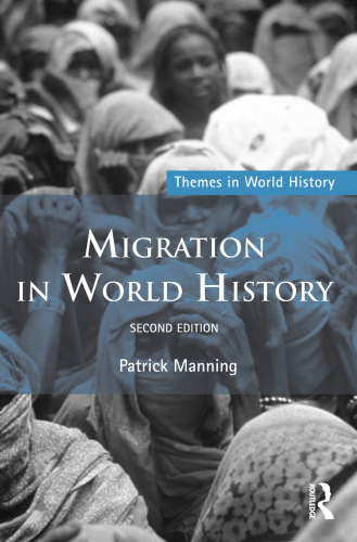 Migration In World History 2nd Ed Trimmer Tiffanymanning Patrick