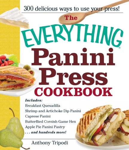 The Everything Panini Press Cookbook Anthony Tripodi