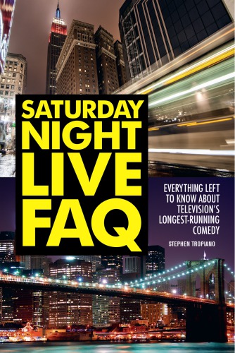 Saturday Night Live Faq Everything Left To Know About Televisions Longestrunning Comedy Stephen Tropiano