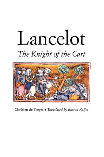 Lancelot The Knight Of The Cart Troyes Chretien De