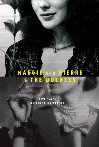 Maggie And Pierre The Duchess Two Plays Trudeau Margarettrudeau