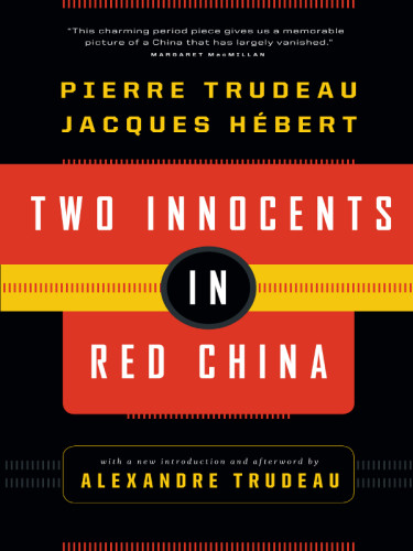 Two Innocents In Red China Trudeau Pierre Elliotthebert Jacquestrudeau