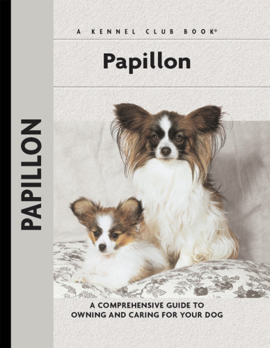 Papillons A Comprehensive Guide To Owning And Caring For Your Dog Truex