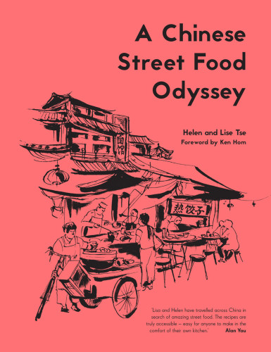 A Chinese Street Food Odyssey Helen Tse Lise Tse