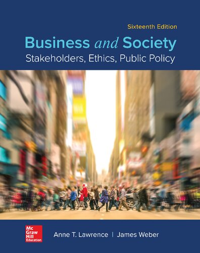 Business And Society Stakeholders Ethics Public Policy Sixteenth Anne T Lawrence Business Ethics Professor James Weber