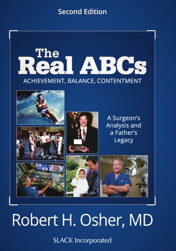 The Real Abcs A Surgeons Analysis And A Fathers Legacy 2nd Edition Robert H Osher
