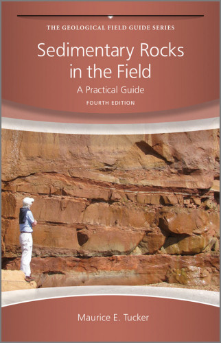 Sedimentary Rocks In The Field A Practical Guide Tucker Maurice E