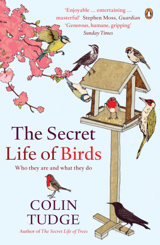 The Secret Life Of Birds Colin Tudge