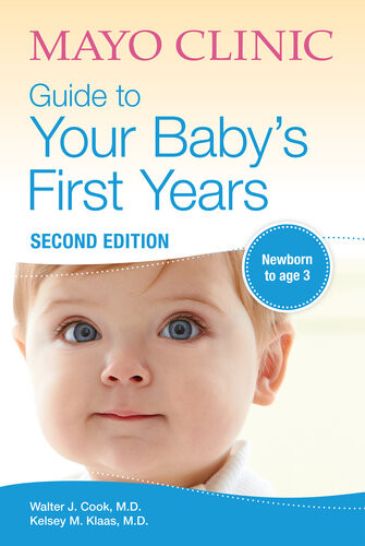 Mayo Clinic Guide To Your Babys First Years Walter J Cook