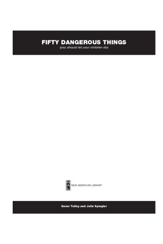 Fifty Dangerous Things You Should Let Your Children Do Tulley