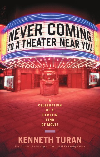 Never Coming To A Theater Near You Turan Kenneth