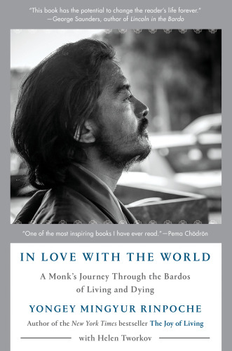In Love With The World A Monks Journey Through The Bardos Of Living And Dying First Edition Tworkov