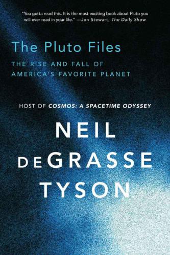 The Pluto Files The Rise And Fall Of Americas Favorite Planet The Rise And Fall Of Americas Favorite Planet Tyson