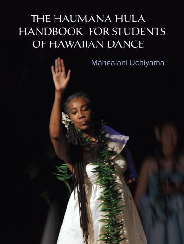 The Haumana Hula Handbook For Students Of Hawaiian Dance Mahealani Uchiyama
