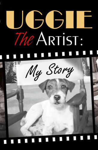 Uggie The Artist My Story Uggie