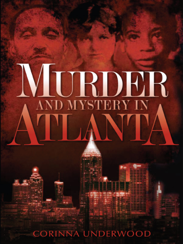 Murder And Mystery In Atlanta Corinna Underwood