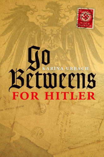 Gobetweens For Hitler Urbach Karina