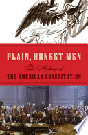 Plain Honest Men The Making Of The American Constitution Random House Trade Pbk Ed Richard Beeman