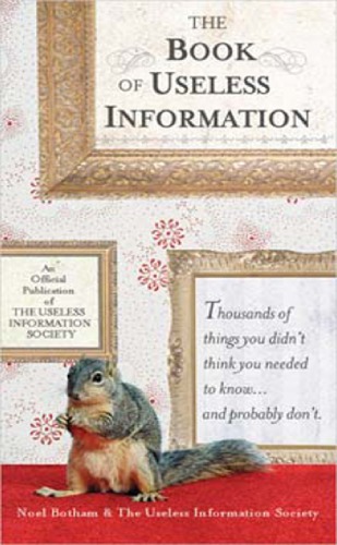 The Book Of Useless Information 1st Ed Useless Information Societybotham