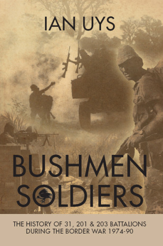 Bushmen Soldiers Ian Uys