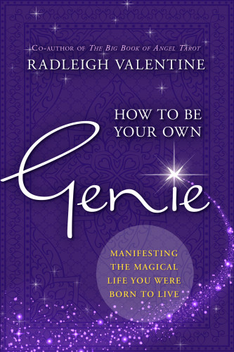 How To Be Your Own Genie Manifesting The Magical Life You Were Born To Live 1st Edition Valentine