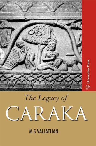 The Legacy Of Caraka Valiathan M S