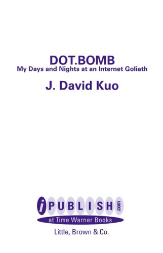 Dotbomb My Days And Nights At An Internet Goliath 1st Ed Value Americacomkuo