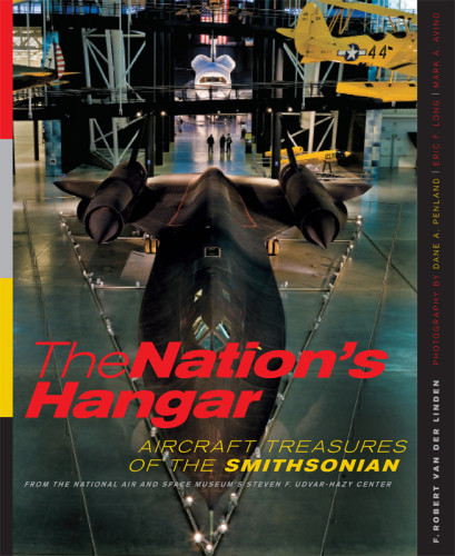 The Nations Hangar Aircraft Treasures Of The Smithsonian Van Der Linden