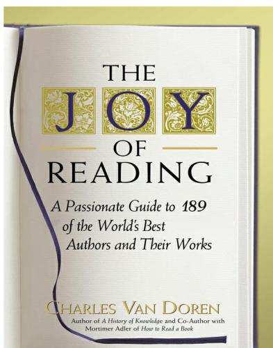 The Joy Of Reading A Passionate Guide To 189 Of The Worlds Best Authors And Their Works Van Doren