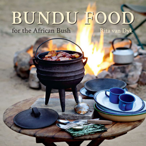 Bundu Food For The African Bush Rita Van Dyk