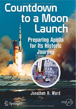 Rocket Ranch The Nuts And Bolts Of The Apollo Moon Program At Kennedy Space Center Jonathan H Ward