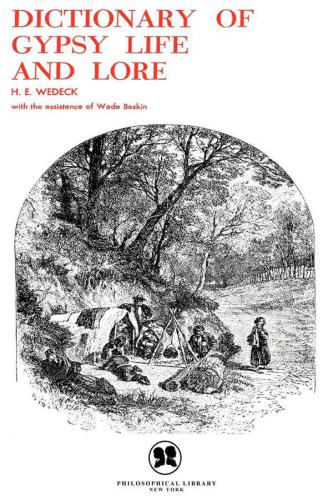 Dictionary Of Gypsy Life And Lore Wedeck Harry E